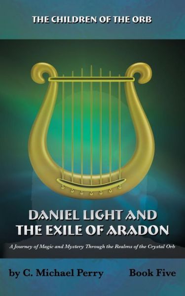 Cover for C Michael Perry · Daniel Light and the Exile of Aradon (Paperback Book) (2017)