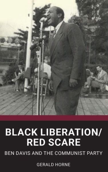 Cover for Gerald Horne · Black Liberation / Red Scare: Ben Davis and the Communist Party (Hardcover Book) (2021)