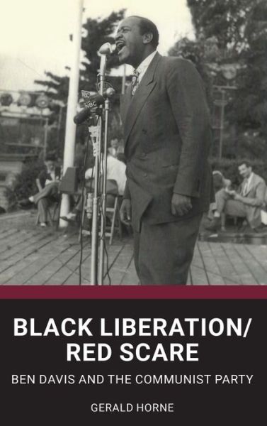 Cover for Gerald Horne · Black Liberation / Red Scare: Ben Davis and the Communist Party (Inbunden Bok) (2021)