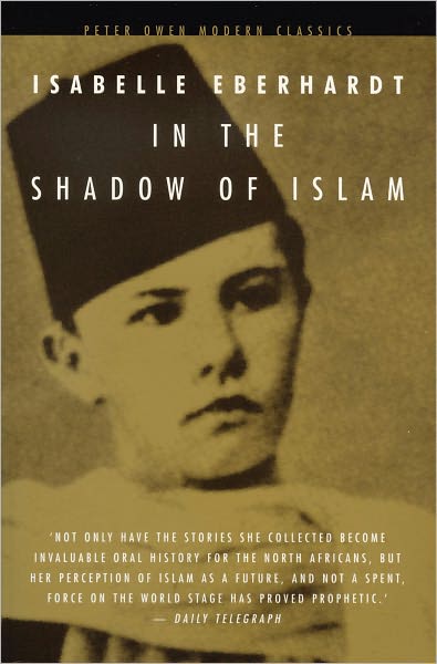 Cover for Isabelle Eberhardt · In the Shadow of Islam - Peter Owen Modern Classic (Paperback Book) [New edition] (2003)