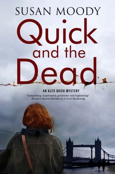 Cover for Susan Moody · Quick and the Dead - An Alex Quick Mystery (Hardcover Book) [Main - Large Print edition] (2016)