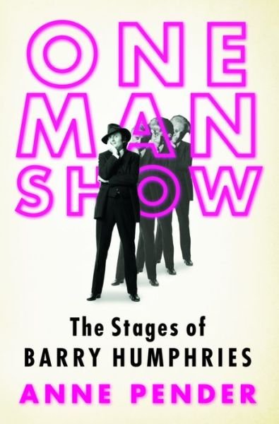 Anne Pender · One Man Show: The Stages Of Barry Humphries (Paperback Book) (2010)