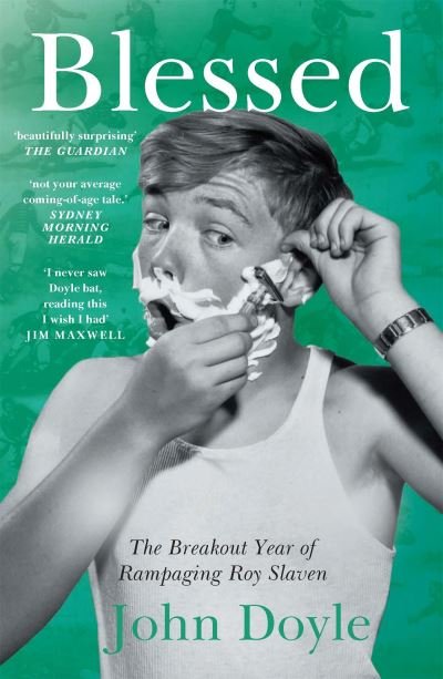 Blessed: The Breakout Year of Rampaging Roy Slaven - John Doyle - Bøger - Hachette Australia - 9780733648915 - 27. juli 2022