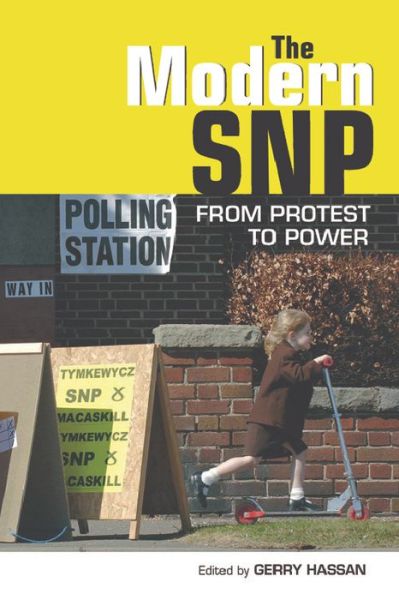 Cover for Gerry Hassan · The Modern SNP: From Protest to Power (Paperback Book) (2009)