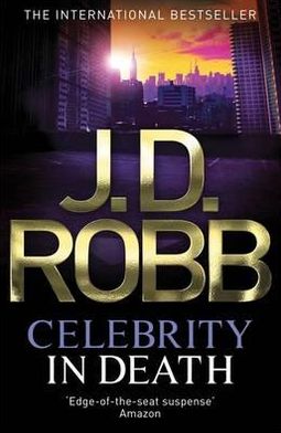 Cover for J. D. Robb · Celebrity In Death: 34 - In Death (Hardcover Book) (2012)