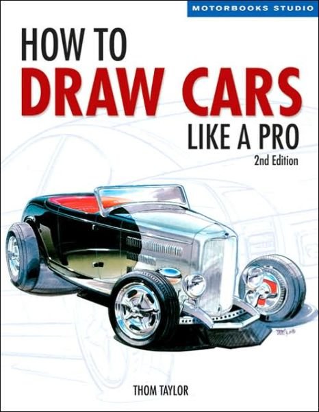 Cover for Thom Taylor · How to Draw Cars Like a Pro, 2nd Edition - Motorbooks Studio (Taschenbuch) [2 Rev edition] (2006)