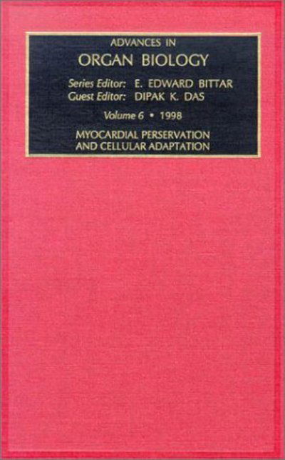 Cover for E Edward Bittar · Myocardial Preservation and Cellular Adaptation - Advances in Organ Biology (Hardcover Book) (1998)