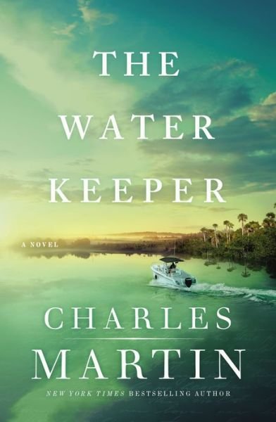 Cover for Charles Martin · The Water Keeper - A Murphy Shepherd Novel (Hardcover Book) (2020)