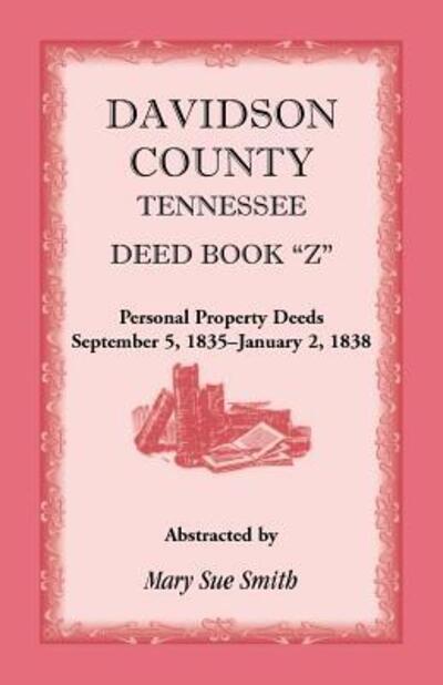 Cover for Mary Sue Smith · Davidson County, Tennessee Deed Book Z (Buch) (2019)