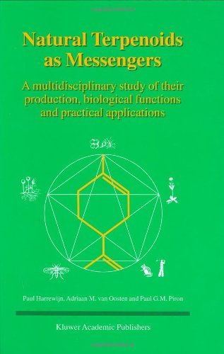 Natural Terpenoids as Messengers: A multidisciplinary study of their production, biological functions and practical applications - Paul Harrewijn - Bøger - Springer - 9780792368915 - 31. maj 2001