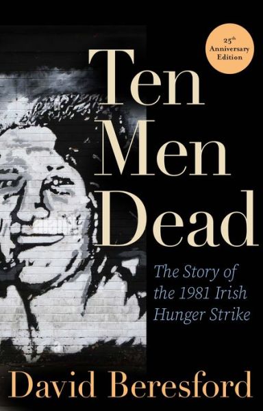 Ten Men Dead - David Beresford - Bücher - Grove Press - 9780802159915 - 4. Oktober 2022