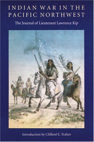 Cover for Lawrence Kip · Indian War in the Pacific Northwest: The Journal of Lieutenant Lawrence Kip (Pocketbok) (1999)