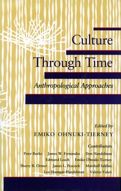 Emiko Ohnuki-tierney · Culture Through Time: Anthropological Approaches (Pocketbok) (1991)