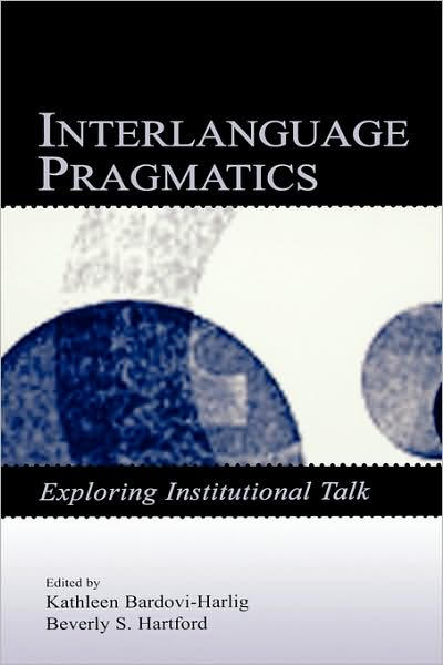 Cover for Bardovi-harlig · Interlanguage Pragmatics: Exploring Institutional Talk - Second Language Acquisition Research Series (Paperback Book) (2005)