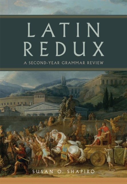 Cover for Susan O. Shapiro · Latin Redux Volume 65 : A Second-Year Grammar Review (Paperback Book) (2024)