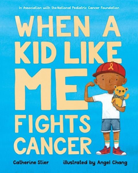 Cover for Catherine Stier · When a Kid Like Me Fights Cancer (Gebundenes Buch) (2019)