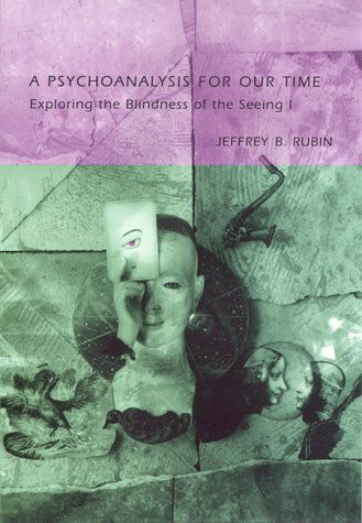 A Psychoanalysis for Our Time - Jeffrey Rubin - Books - New York University Press - 9780814774915 - November 1, 1998