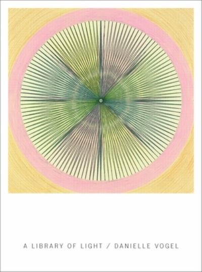 Cover for Danielle Vogel · Library of Light - Wesleyan Poetry Series (Inbunden Bok) (2024)