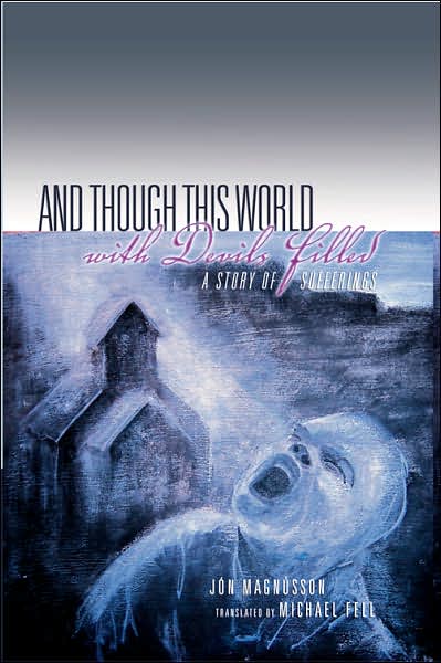 Cover for Jon Magnusson · And Though This World with Devils Filled: A Story of Sufferings - American University Studies (Hardcover Book) (2007)