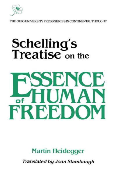 Schelling’s Treatise on the Essence of Human Freedom - Series in Continental Thought - Martin Heidegger - Książki - Ohio University Press - 9780821406915 - 15 marca 1985