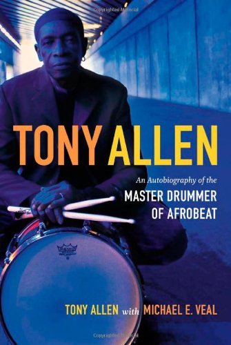 Cover for Tony Allen · Tony Allen: An Autobiography of the Master Drummer of Afrobeat (Paperback Book) (2013)