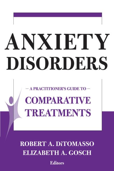 Cover for Robert DiTomasso · Anxiety Disorders: A Practitioner's Guide to Comparative Treatments (Paperback Book) (2007)