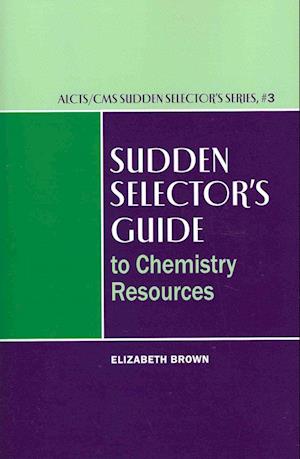 Cover for Elizabeth Brown · Sudden selector's guide to chemistry resources (N/A) (2012)