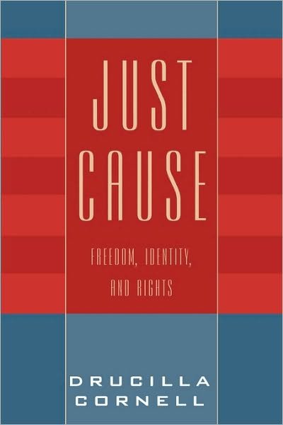 Cover for Drucilla Cornell · Just Cause: Freedom, Identity, and Rights (Taschenbuch) (2000)