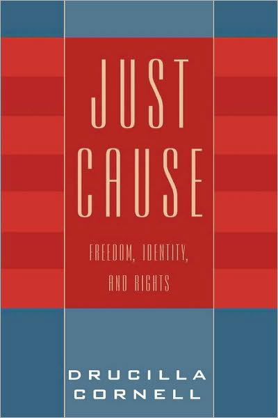 Cover for Drucilla Cornell · Just Cause: Freedom, Identity, and Rights (Taschenbuch) (2000)