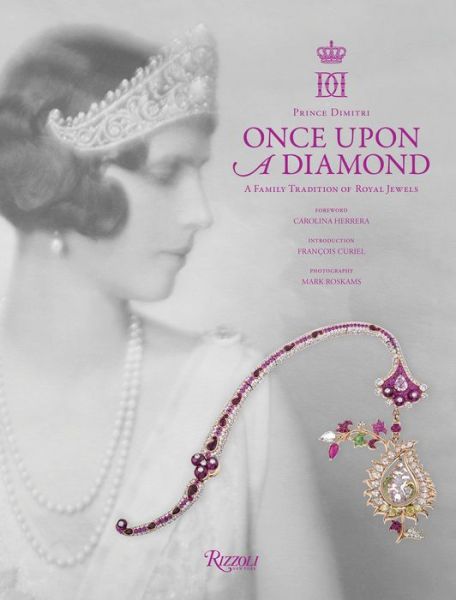 Once Upon a Diamond: A Family Tradition of Royal Jewels - Dimitri - Books - Rizzoli International Publications - 9780847866915 - September 8, 2020