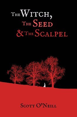 Cover for Scott O'Neill · The Witch, the Seed and the Scalpel (Paperback Book) (2025)