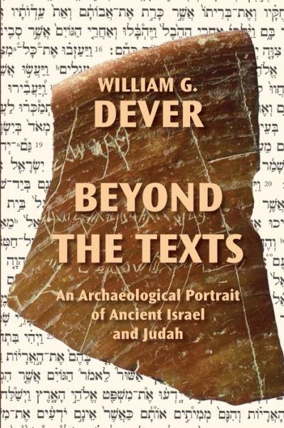 Cover for William G Dever · Beyond the Texts: An Archaeological Portrait of Ancient Israel and Judah (Paperback Book) (2020)