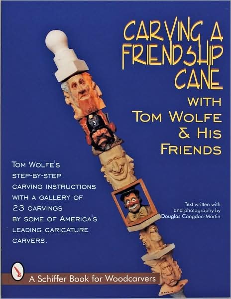 Carving a Friendship Cane - Tom Wolfe - Bøger - Schiffer Publishing Ltd - 9780887408915 - 6. januar 1997