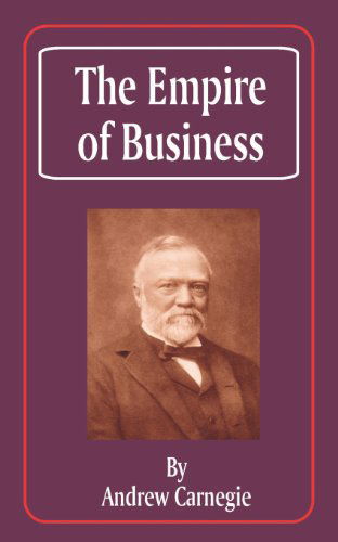 Cover for Andrew Carnegie · The Empire of Business (Taschenbuch) (2001)