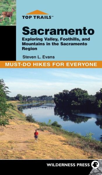 Cover for Steve Evans · Top Trails: Sacramento: Exploring Valley, Foothills, and Mountains in the Sacramento Region - Top Trails (Hardcover Book) (2018)