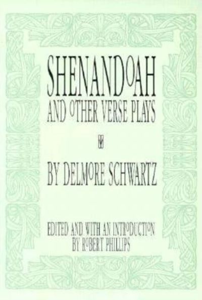 Cover for Delmore Schwartz · Shenandoah: And Other Verse Plays (Paperback Book) (1992)