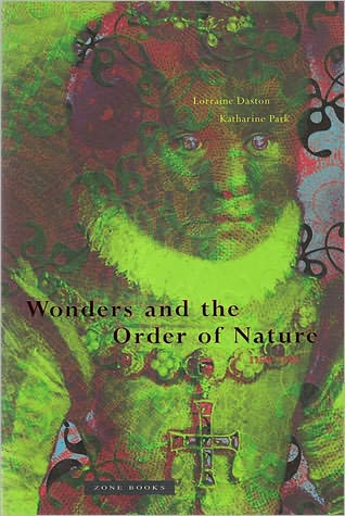 Cover for Daston, Lorraine (Max Planck Institute for History of Science) · Wonders and the Order of Nature, 1150–1750 - Zone Books (Paperback Book) (2001)