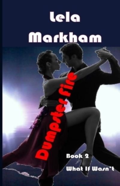 Cover for Lela Markham · Dumpster Fire (Paperback Book) (2020)