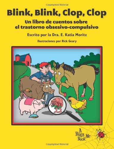 Cover for E. Katia Moritz Ph.d. · Blink, Blink, Clop, Clop: Un Libro De Cuentos Sobre El Trastorno Obsesivo-compulsivo (Paperback Book) [Spanish edition] (2011)