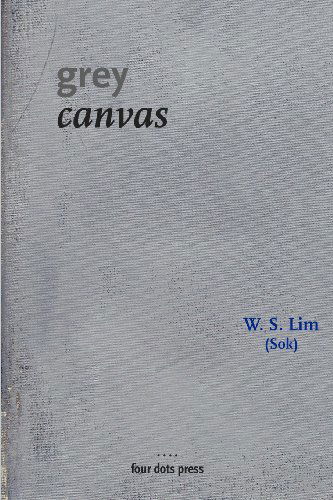 Cover for W S Lim · Grey Canvas: Colour Version (Taschenbuch) (2011)