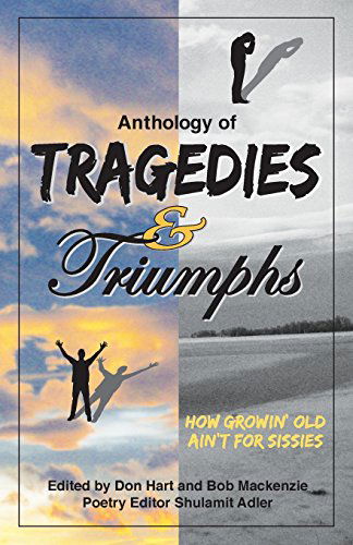 Cover for University of Dayton Writers' Group · Anthology of Tragedies &amp; Triumphs: How Growin' Old Ain't for Sissies (Paperback Book) (2014)