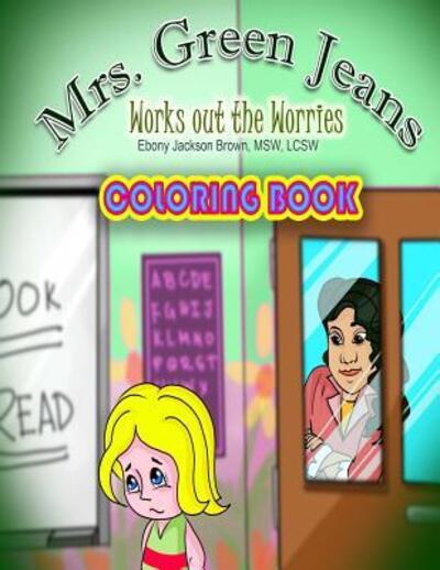 Mrs. GreenJeans Works Out The Worries - Iris M Williams - Books - Butterfly Typeface - 9780990991915 - June 22, 2017