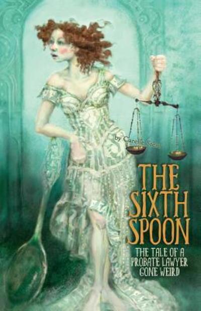 Cover for Carelle Stein · The Sixth Spoon (Paperback Book) (2015)