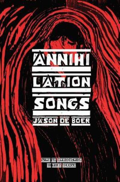 Cover for Jason Deboer · Annihilation Songs : Three Shakespeare Reintegrations (Paperback Bog) (2016)