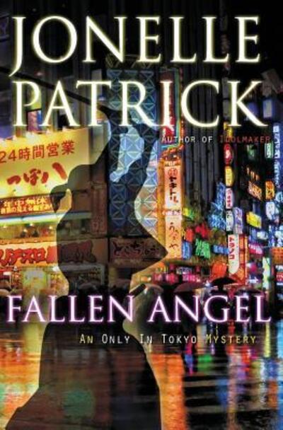 Cover for Jonelle Patrick · Fallen Angel An Only in Tokyo Mystery (Book) (2016)