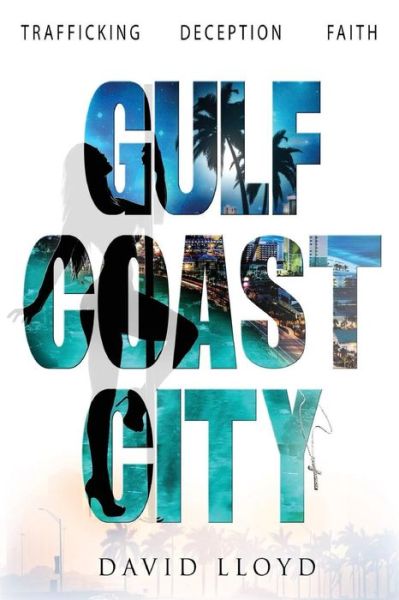 Gulf Coast City - David Lloyd - Books - Lloyd & Lloyd, inc - 9780997806915 - January 14, 2017