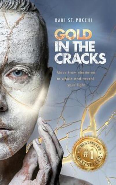 Cover for Rani St Pucchi · Gold in the Cracks (Hardcover Book) (2018)