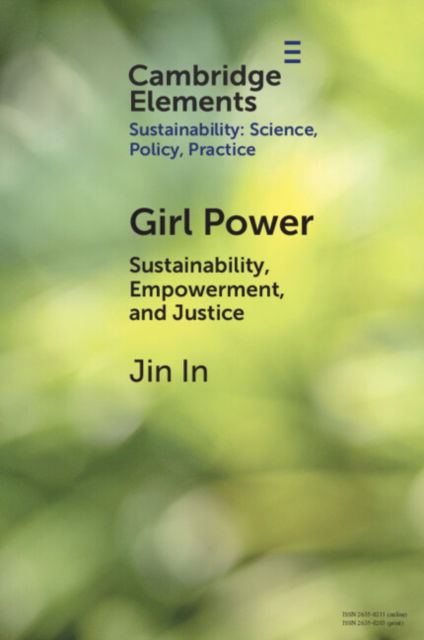 Cover for In, Jin (Boston University) · Girl Power: Sustainability, Empowerment, and Justice - Elements of Sustainability: Science, Policy, Practice (Paperback Book) (2024)