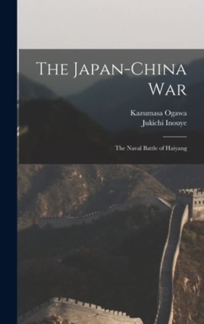 Cover for Kazumasa 1860-1930 Ogawa · The Japan-China War (Hardcover Book) (2021)