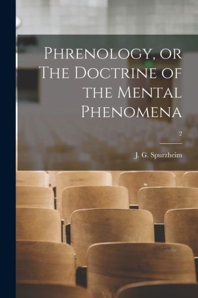 Cover for J G (Johann Gaspar) 177 Spurzheim · Phrenology, or The Doctrine of the Mental Phenomena; 2 (Paperback Bog) (2021)